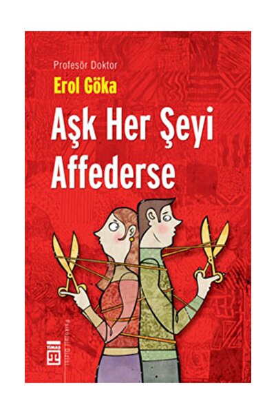 Timaş Yayınları Aşk Her Şeyi Affederse - Teknomedyatik Dünyada Aşk Ve Ahlak E...