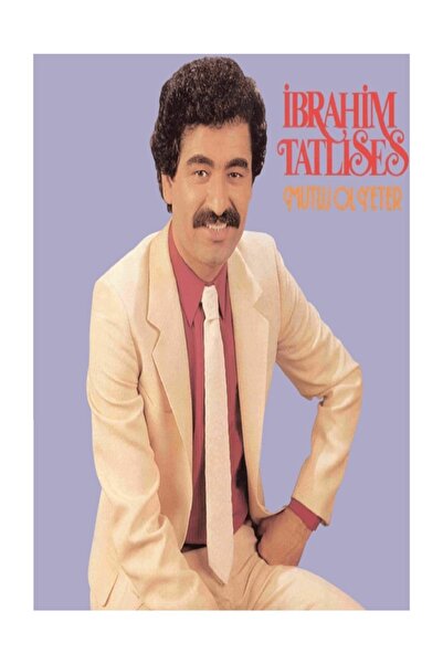 Genel Markalar Plak - Ibrahim Tatlıses- Mutlu Ol Yeter