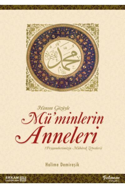 Erkam Yayınları Müminlerin Anneleri - Halime Demireşik