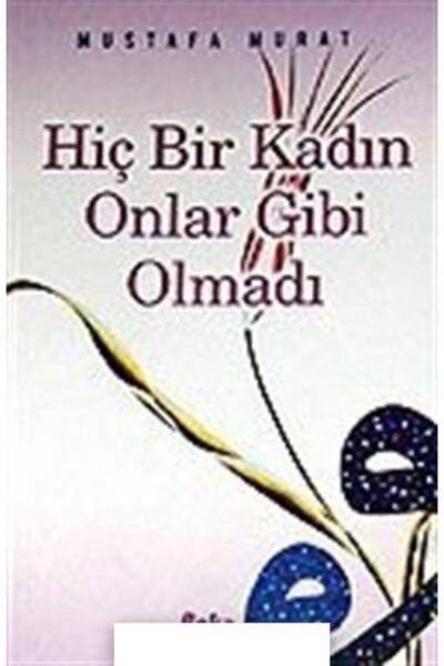 Beka Yayınları Hiç Bir Kadın Onlar Gibi Olmadı