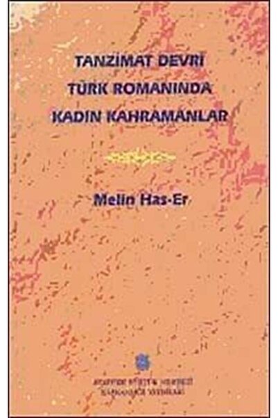 Atatürk Kültür Merkezi Yayınları Tanzimat Devri Türk Romanında Kadın Kahraman...