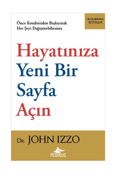 Pegasus Yayınları Hayatınıza Yeni Bir Sayfa Açın - John Izzo