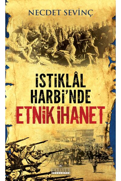 Istiklal Harbi'nde Etnik Ihanet Necdet Sevinç