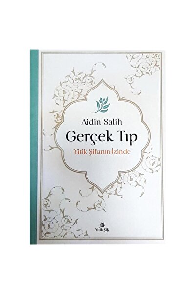 Yitik Şifa Yayıncılık Gerçek Tıp Yitik Şifanın Izinde - Aidin Salih