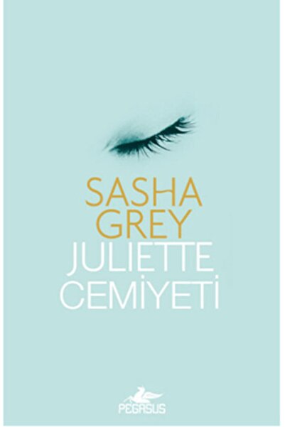 Pegasus Yayınları Juliette Cemiyeti - Sasha Grey