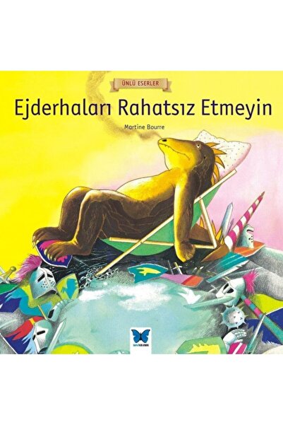 Mavi Kelebek Yayınları Ünlü Eserler Ejderhaları Rahatsız Etmeyin