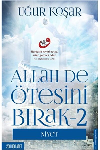 Destek Yayınları Allah De Ötesini Bırak 2 - Niyet - Uğur Koşar