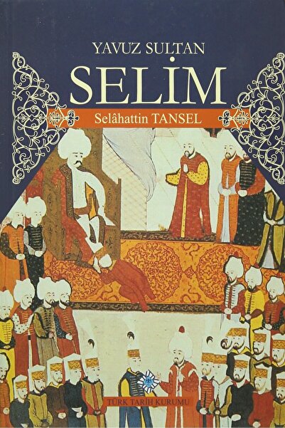 Türk Tarih Kurumu Yayınları Yavuz Sultan Selim