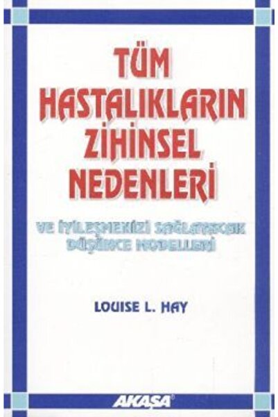 Genel Markalar Tüm Hastalıkların Zihinsel Nedenleri Ve İyileşmenizi Sağlayaca...
