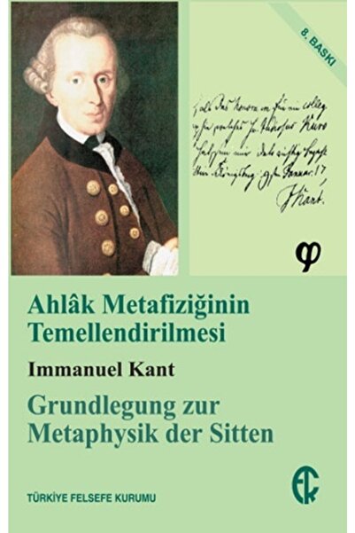 TÜRKİYE İŞ BANKASI KÜLTÜR YAYINLARI Ahlak Metafiziğinin Temellendirilmesi