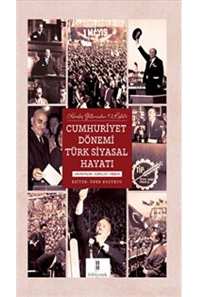 TÜRKİYE İŞ BANKASI KÜLTÜR YAYINLARI Kuruluş Yıllarından 12 Eylül’e Cumhuriyet...