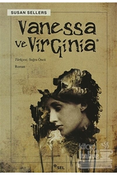 Sel Yayıncılık Vanessa Ve Virginia//susan Sellers