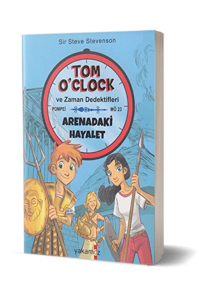 Yakamoz Yayıncılık Arenadaki Hayalet - Tom O'clock Ve Zaman Dedektifleri