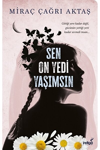 kitaps Sen On Yedi Yaşımsın | Iş Bankası Kültür Yayınları 9786257671200