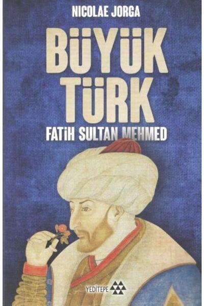 kitaps The Great Turkish Conqueror Sultan Mehmed |   Yeditepe Yayınevi     97...