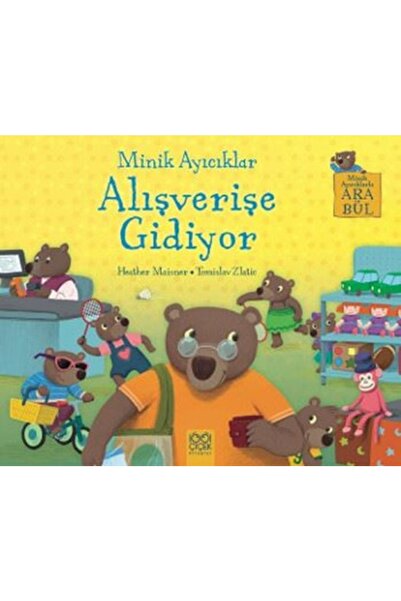 kitaps Minik Ayıcıklar Alışverişe Gidiyor | 1001 Çiçek Kitaplar 9786053418702