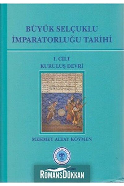 Türk Tarih Kurumu Yayınları Büyük Selçuklu İmparatorluğu Tarihi 1. Cilt  Kuru...