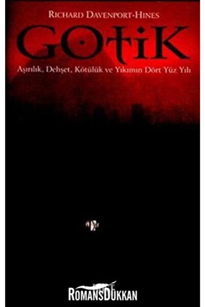Gotik Aşırılık, Dehşet, Kötülük Ve Yıkım Dört Yüzyılı - - Richard Davenport