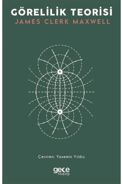 Gece Kitaplığı Görelilik Teorisi - - James Clerk Maxwell Kitabı