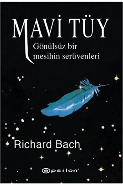 Epsilon Yayınevi Mavi Tüy-gönülsüz Bir Mesihin Serüvenleri-richard Bach-