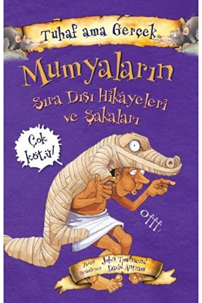 Yağmur Çocuk Tuhaf Ama Gerçek-mumyaların Sıra Dışı Hikayeleri Ve Şakaları