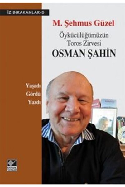 Genel Markalar Öykücülüğümüzün Toros Zirvesi Osman Şahin / Kaynak Yayınları