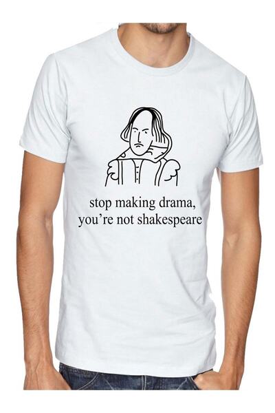 KARGA Unisex Stop Making Drama You're Not Shakespeare - Tricou