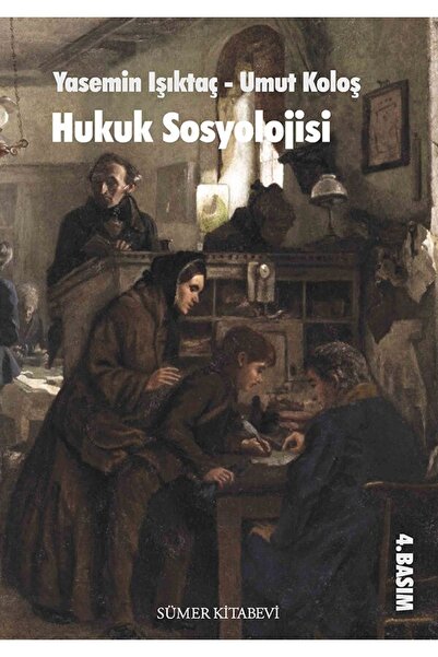 Sümer Kitabevi Yayınları Hukuk Sosyolojisi Yasemin Işıktaç-umut Koloş