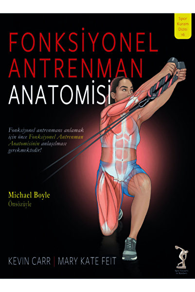 Spor Yayınevi Fonksiyonel Antrenman Anatomisi- Kevin Carr -Mary Kate Feit