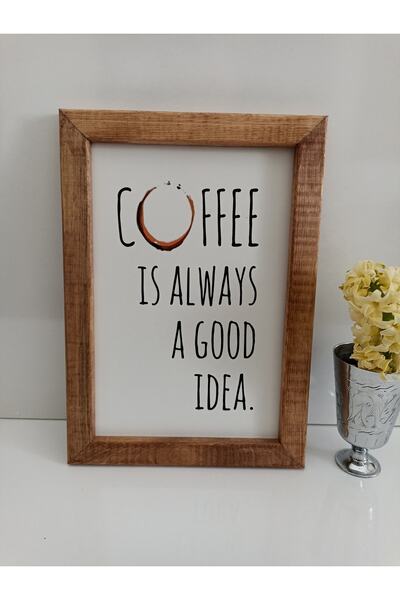 woodhomeworks Kahve Köşesi Coffee Is Always A Good Idea Çerçeve