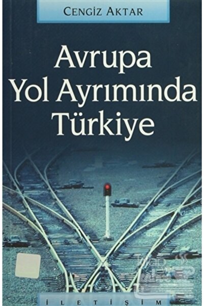İletişim Yayınevi Avrupa Yol Ayrımında Türkiye//cengiz Aktar