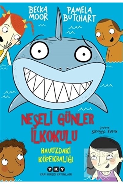 Yapı Kredi Yayınları Neşeli Günler İlkokulu & Havuzdaki Köpekbalığı