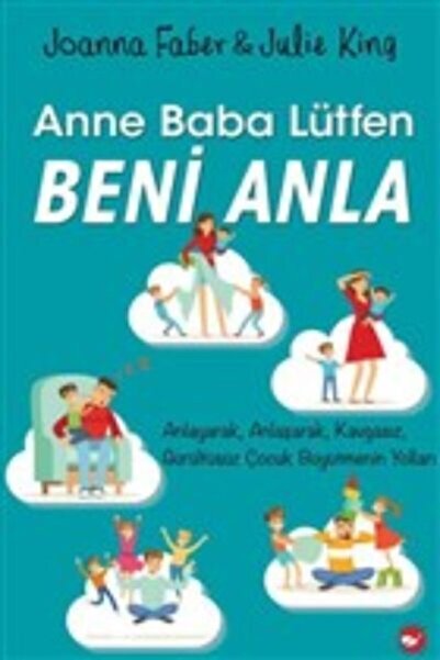 Beyaz Balina Yayınları Anne Baba Lütfen Beni Anla