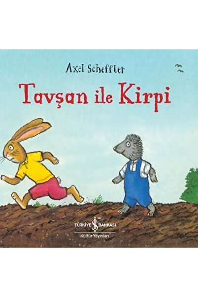 TÜRKİYE İŞ BANKASI KÜLTÜR YAYINLARI Tavşan Ile Kirpi Axel Scheffler
