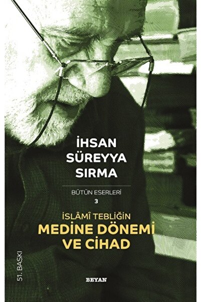 Genel Markalar İslami Tebliğin Medine Dönemi Ve Cihad İhsan Süreyya Sırma