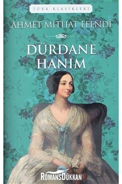 Mavi Çatı Yayınları Dürdane Hanım Ahmet Mithat Efendi