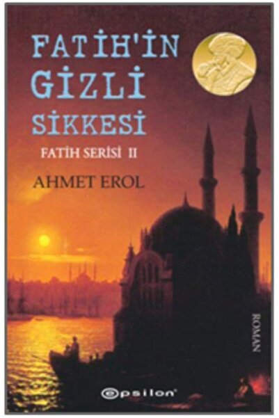 Epsilon Yayınevi Fatih In Gizli Sikkesi - Fatih Serisi Iı