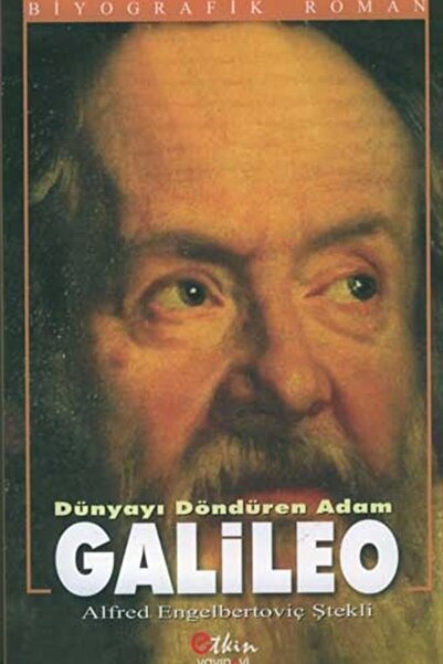 Dünyayı Döndüren Adam Galileo - Alfred Engelbertoviç Ştekli