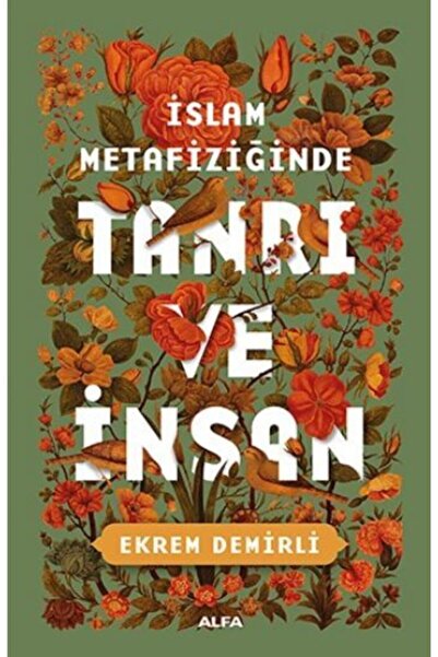 Alfa Yayınları İslam Metafiziğinde Tanrı Ve İnsan Alfa Yayınları , Ekrem Demirli