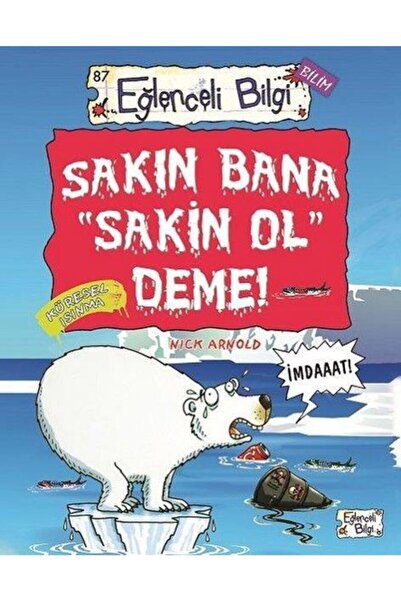 Timaş Yayınları Sakın Bana Sakin Ol Deme Nick Arnold