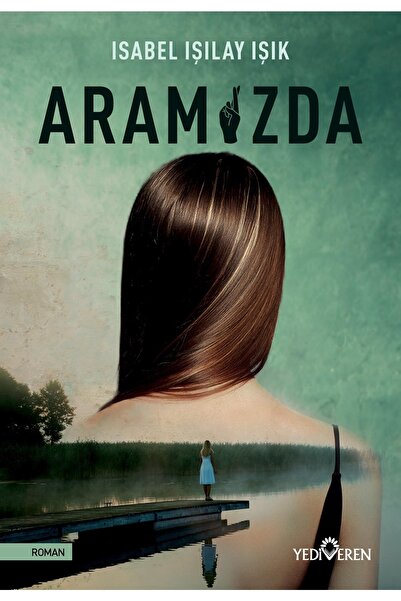 Yediveren Yayınları Aramızda - Isabel Işılay Işık -