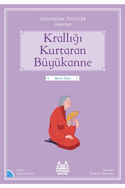 Arkadaş Yayıncılık الجدة التي أنقذت المملكة - حكايات من العالم اليابان