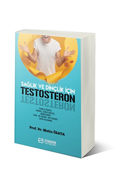 Efe Akademi Yayınları Sağlık ve Dinçlik İçin Testosteron / Metin Özata / Efe ...