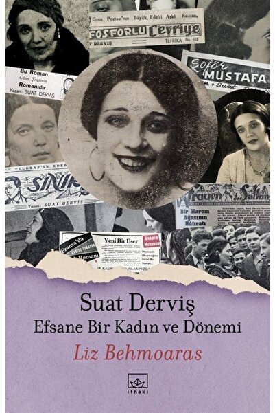 İthaki Yayınları Suat Derviş: Efsane Bir Kadın Ve Dönemi