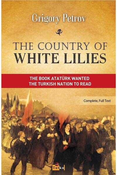 Tutku Yayınevi The Country Of White Lilies