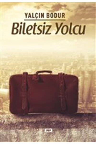Tilki Kitap Biletsiz Yolcu - Yalçın Bodur 9786257654883
