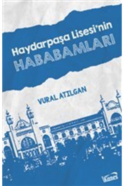 Haydarpaşa Lisesi'nin Hababamları / Vural Atılgan / / 9786059915984