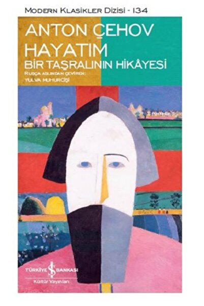 TÜRKİYE İŞ BANKASI KÜLTÜR YAYINLARI Hayatım Bir Taşralarının Hikayesi Anton Ç...