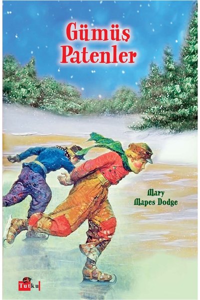 Tutku Yayınevi Gümüş Patenler - Mary Mapes Dodge, Çocuk Klasik, Hikaye, Öykü