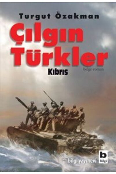 Bilgi Yayınları Çılgın Türkler - Kıbrıs Turgut Özakman